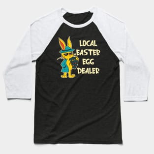 Funny Local Easter Egg Dealer Bunny Baseball T-Shirt